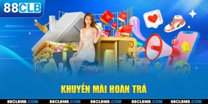 Khuyến Mãi Hoàn Trả 88CLB - Ưu Đãi Cực Hời Lên Tới 8888K