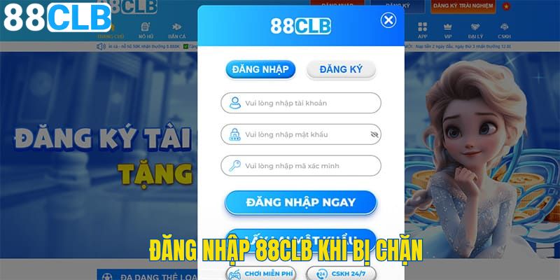 Chia sẻ kinh nghiệm đăng nhập 88CLB khi hệ thống bị chặn