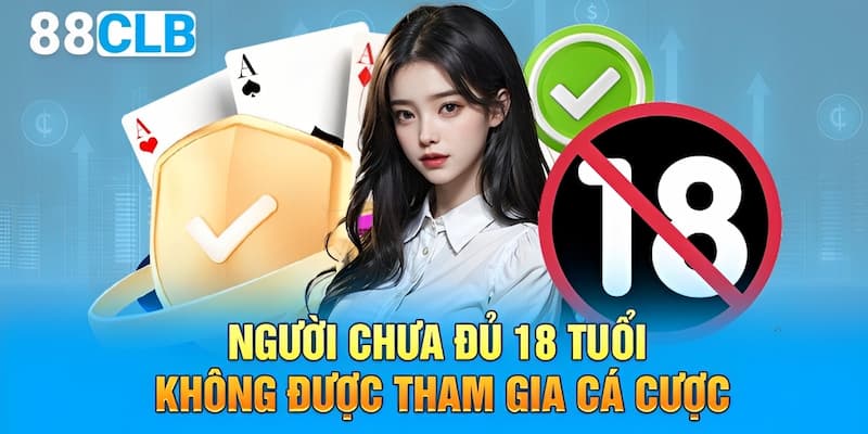 Người chưa đủ 18 tuổi sẽ không được phép cá cược